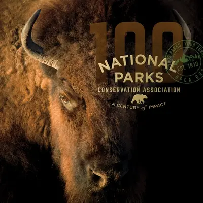 Nemzeti Parkok Természetvédelmi Egyesület: A Century of Impact: A Century of Impact - National Parks Conservation Association: A Century of Impact