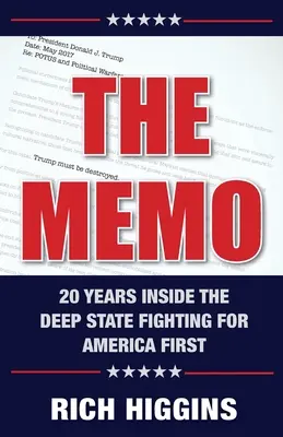 A Memo: Húsz év a mély államon belül az Amerika elsőbbségéért folytatott harcban - The Memo: Twenty Years Inside the Deep State Fighting for America First