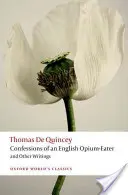 Egy angol ópiumevő vallomásai és más írások - Confessions of an English Opium-Eater and Other Writings