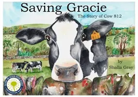 Gracie megmentése - A 812-es tehén története - Saving Gracie - The Story of Cow 812