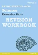 Revise Edexcel: Edexcel GCSE Science Extension Units Revision Workbook (Ismétlési munkafüzet) - Revise Edexcel: Edexcel GCSE Science Extension Units Revision Workbook