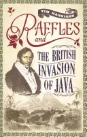 Raffles és Jáva brit megszállása - Raffles and the British Invasion of Java