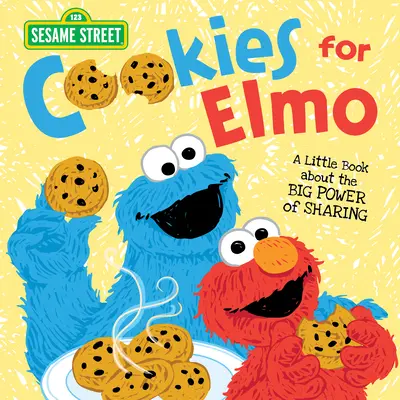 Sütik Elmónak: Egy kis könyv a megosztás nagy erejéről - Cookies for Elmo: A Little Book about the Big Power of Sharing