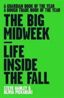 Big Midweek - Élet az ősz belsejében - Big Midweek - Life Inside the Fall