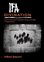 Ifa jóslás: Az istenek és az emberek közötti kommunikáció Nyugat-Afrikában - Ifa Divination: Communication Between Gods and Men in West Africa