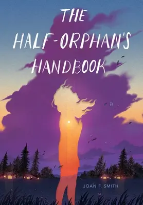 A félárva kézikönyve - The Half-Orphan's Handbook