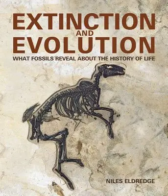 Kihalás és evolúció - Amit a fosszíliák elárulnak az élet történetéről - Extinction and Evolution - What Fossils Reveal about the History of Life