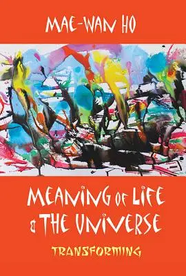 Az élet és az univerzum értelme: Transforming - Meaning of Life and the Universe: Transforming