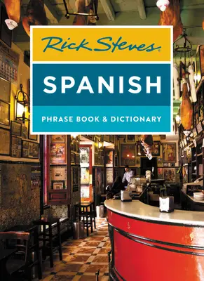 Rick Steves Spanyol kifejezésgyűjtemény és szótár - Rick Steves Spanish Phrase Book & Dictionary