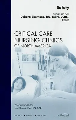 Safety, an Issue of Critical Care Nursing Clinics, 22. szám - Safety, an Issue of Critical Care Nursing Clinics, 22