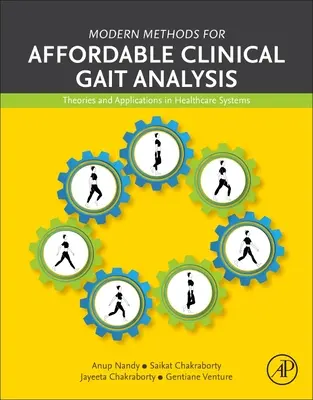 Modern módszerek a megfizethető klinikai járáselemzéshez: Elméletek és alkalmazások az egészségügyi rendszerekben - Modern Methods for Affordable Clinical Gait Analysis: Theories and Applications in Healthcare Systems