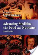 Az orvostudomány fejlesztése élelmiszerekkel és tápanyagokkal - Advancing Medicine with Food and Nutrients