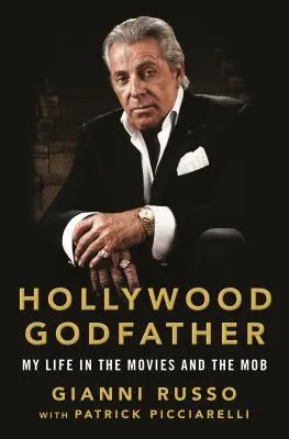 Hollywoodi keresztapa: Életem a filmekben és a maffiában - Hollywood Godfather: My Life in the Movies and the Mob