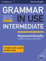 Grammar in Use Intermediate Student's Book Without Answers: Önképzős referencia és gyakorlókönyv az amerikai angol nyelvtanulók számára - Grammar in Use Intermediate Student's Book Without Answers: Self-Study Reference and Practice for Students of American English