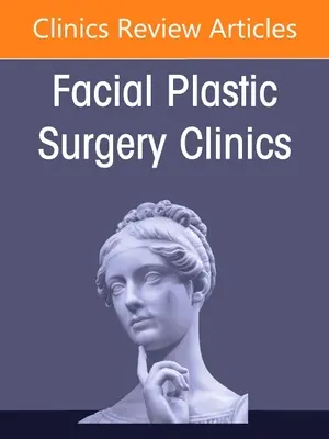 Arcbénulás, az Észak-Amerikai Arcplasztikai Sebészeti Klinikák kiadványa, 29 - Facial Paralysis, an Issue of Facial Plastic Surgery Clinics of North America, 29