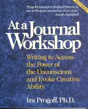 Egy folyóirat workshopján: Írással hozzáférni a tudattalan erejéhez és előhívni a kreatív képességet - At a Journal Workshop: Writing to Access the Power of the Unconscious and Evoke Creative Ability