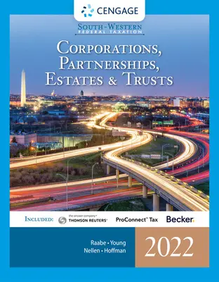 South-Western Federal Taxation 2022: Corporations, Partnerships, Estates and Trusts (Intuit Proconnect Tax Online & RIA Checkpoint, 1 Term Printed Acc. - South-Western Federal Taxation 2022: Corporations, Partnerships, Estates and Trusts (Intuit Proconnect Tax Online & RIA Checkpoint, 1 Term Printed Acc