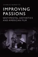 Improving Passions: A szentimentális esztétika és az amerikai film - Improving Passions: Sentimental Aesthetics and American Film