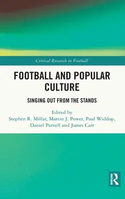 Futball és populáris kultúra: Éneklés a lelátókról - Football and Popular Culture: Singing Out from the Stands