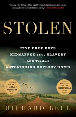 Stolen: Öt rabszolgasorba hurcolt szabad fiú és megdöbbentő Odüsszeiájuk hazatérése - Stolen: Five Free Boys Kidnapped Into Slavery and Their Astonishing Odyssey Home