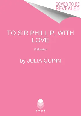 Sir Phillipnek, szeretettel: Bridgerton - To Sir Phillip, with Love: Bridgerton