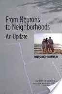 A neuronoktól a szomszédságokig: Frissítés: műhelybeszélgetés összefoglalója - From Neurons to Neighborhoods: An Update: Workshop Summary