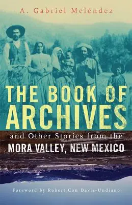 A levéltár könyve és más történetek az új-mexikói Mora-völgyből, 18 - The Book of Archives and Other Stories from the Mora Valley, New Mexico, 18