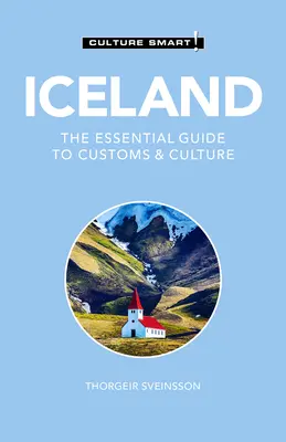 Izland - Culture Smart! A vámok és a kultúra alapvető útmutatója - Iceland - Culture Smart!: The Essential Guide to Customs & Culture