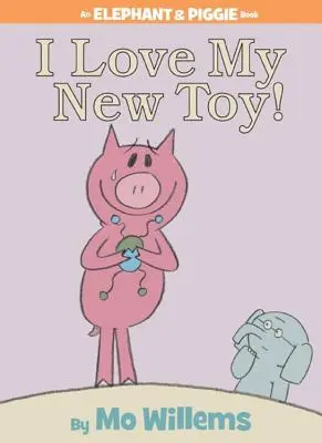 Imádom az új játékomat! (Elefánt és Malacka könyv) - I Love My New Toy! (an Elephant and Piggie Book)