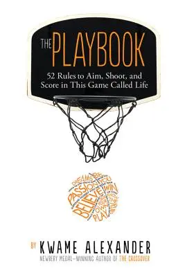 A játékkönyv: 52 szabály a célzáshoz, lövéshez és a pontszerzéshez ebben az életnek nevezett játékban - The Playbook: 52 Rules to Aim, Shoot, and Score in This Game Called Life