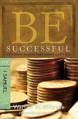 Légy sikeres: Sámuel 1: Sámuel: Olyan gazdagság elérése, amit pénzzel nem lehet megvenni - Be Successful: 1 Samuel: Attaining Wealth That Money Can't Buy