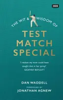 A tesztmeccsek különkiadásának szellemisége és bölcsessége - Wit and Wisdom of Test Match Special