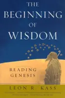 A bölcsesség kezdete: A Teremtés könyvének olvasása - The Beginning of Wisdom: Reading Genesis