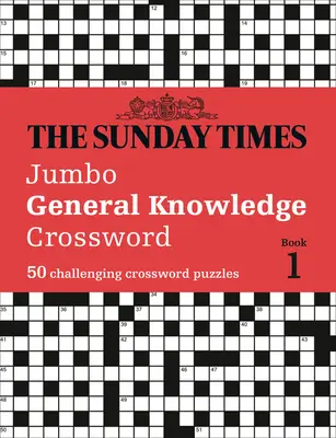 The Sunday Times Jumbo általános ismeretek keresztrejtvény: 50 általános ismeretekre épülő keresztrejtvény - The Sunday Times Jumbo General Knowledge Crossword: 50 General Knowledge Crosswords