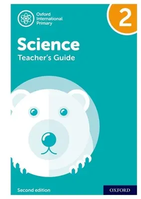 Oxford International Primary Science: Oxford International Primary Science Teacher Guide 2: Teacher Guide 2 - Oxford International Primary Science: Teacher Guide 2: Oxford International Primary Science Teacher Guide 2