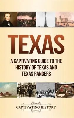 Texas: Lebilincselő kalauz Texas és a Texas Rangers történetéhez - Texas: A Captivating Guide to the History of Texas and Texas Rangers