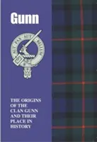 Gunn - A Gunn klán eredete és helye a történelemben - Gunn - The Origins of the Clan Gunn and Their Place in History