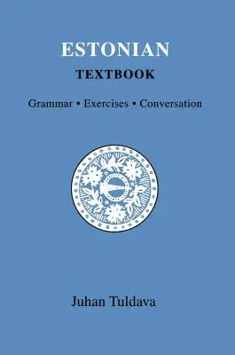 Észt tankönyv: Nyelvtan, gyakorlatok, társalgás - Estonian Textbook: Grammar, Exercises, Conversation