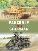 Panzer IV Vs Sherman: Franciaország 1944 - Panzer IV Vs Sherman: France 1944