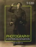 Fotográfia - A viktoriánus kor szenzációja - Photograph - A Victorian Sensation