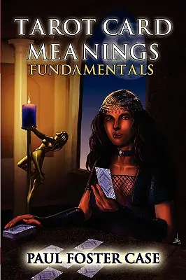 Tarot kártyák jelentése: Fundamentals - Tarot Card Meanings: Fundamentals