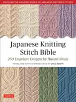 Japán kötés öltés biblia: 260 gyönyörű minta Hitomi Shida által - Japanese Knitting Stitch Bible: 260 Exquisite Patterns by Hitomi Shida