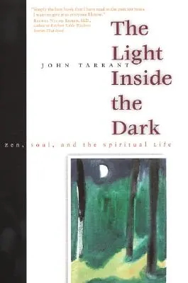 A fény a sötétben: Zen, lélek és a spirituális élet - The Light Inside the Dark: Zen, Soul, and the Spiritual Life