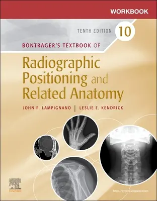 Munkafüzet a Radiográfiai pozícionálás és a kapcsolódó anatómia tankönyvéhez - Workbook for Textbook of Radiographic Positioning and Related Anatomy