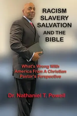 Rasszizmus, rabszolgaság, üdvösség és a Biblia: Mi a baj Amerikával Egy keresztény lelkész szemszögéből - Racism, Slavery, Salvation and the Bible: What's Wrong with America From A Christian Pastor's Perspective