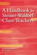 Kézikönyv a Steiner-Waldorf osztályok tanárai számára - A Handbook for Steiner-Waldorf Class Teachers