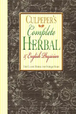 Culpeper's Complete Herbal & English Physician (Culpeper teljes gyógynövény- és angol orvosa) - Culpeper's Complete Herbal & English Physician