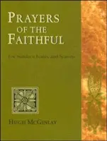 A hívők imái: Vasárnapokra, ünnepekre és évszakokra - Prayers of the Faithful: For Sundays, Feasts, and Seasons