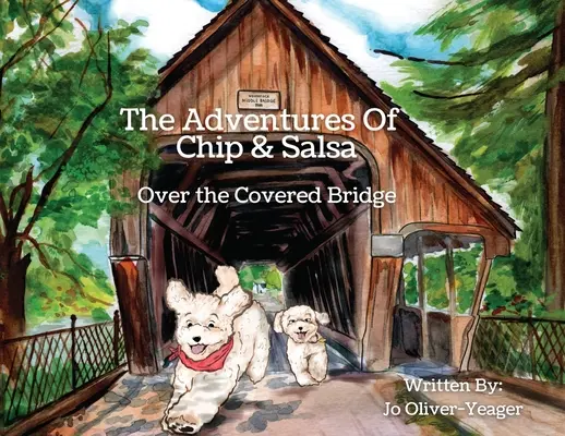 A Chip és Salsa kalandjai: A fedett hídon át - The Adventures of Chip and Salsa: Over The Covered Bridge