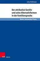 Der Attributive Genitiv Und Seine Alternativformen in Der Familiensprache